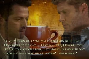 Dean and Cass Coffee Shop Romance Quote by VivianTanner