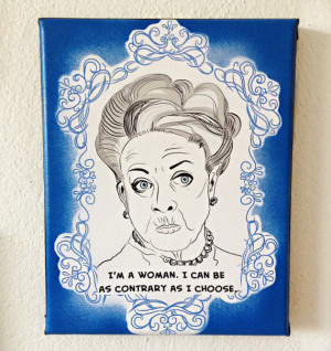 Downton Abbey - Violet Dowager Quotes - Painting
