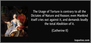The Usage of Torture is contrary to all the Dictates of Nature and ...