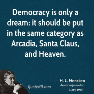 Democracy is only a dream: it should be put in the same category as ...