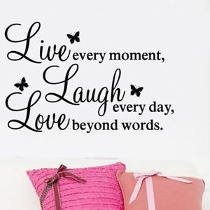 Details about Quote Words DIY Decal Live Every Moment,Laugh Every Day ...