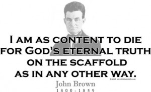 John Brown Abolitionist Quotes John brown t-shirts - john