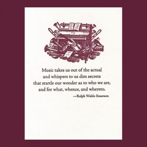 Music takes us out of the acutal - Emerson quote - letterpress card