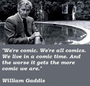 William gaddis famous quotes 4