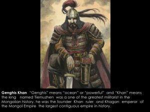 Genghis Khan .