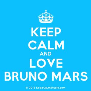 Keep Calm And Love Bruno Mars Keep calm and love bruno mars