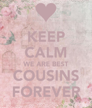 keep calm we are best cousins forever poster