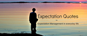 Expectation Quotes: Expectation Management in Everyday Life