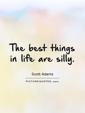 quotes about being silly
