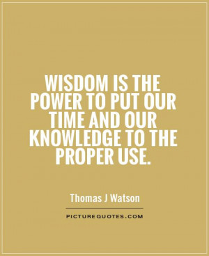 Wisdom Quotes Time Quotes Knowledge Quotes Power Quotes Thomas J ...