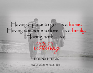 ... Place To Go Is A Home Having Someone To Love Is A Family - Time Quote