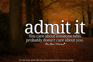 Losing Someone Quotes - Admit it you care