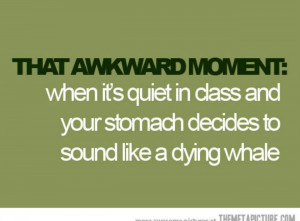 That Awkward Moment When ...