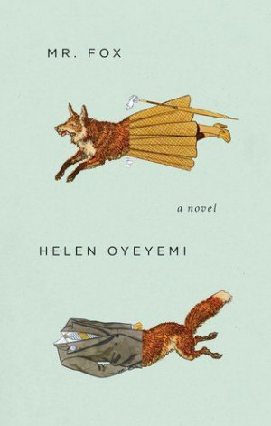 Mr. Fox by Helen Oyeyemi,http://www.amazon.com/dp/159448807X/ref=cm_sw ...