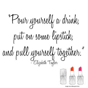 Friends And Drinking Quotes Fashion and style quote of the