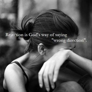 rejection is Gods way of saying, wrong direction, inspirational quotes