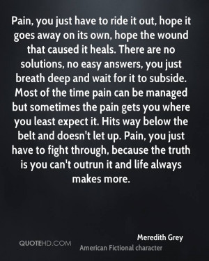 Pain, you just have to ride it out, hope it goes away on its own, hope ...