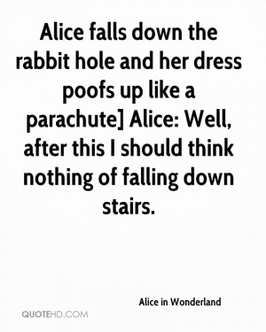 Alice falls down the rabbit hole and her dress poofs up like a ...