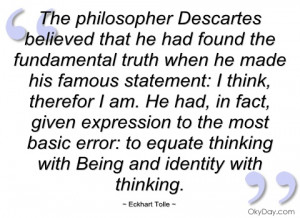 the philosopher descartes believed that he eckhart tolle