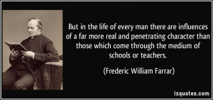of every man there are influences of a far more real and penetrating ...