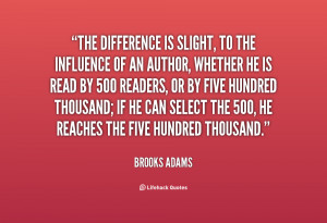 The difference is slight, to the influence of an author, whether he is ...
