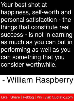 ... that you consider worthwhile william raspberry # quotes # quotations