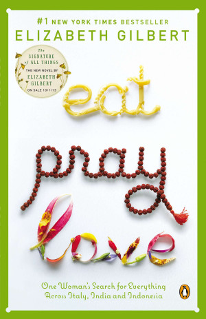 Eat, Pray, Love”
