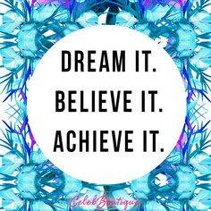 dream it believe it achieve it more cb quotes vision boards