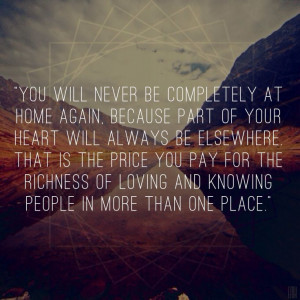 at home again, because part of your heart will always be elsewhere ...