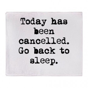 Today Has Been Cancelled Throw Blanket-PLEASEEEEEEEEE