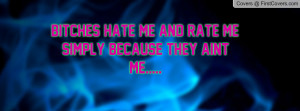 bitches_hate_me_and-11861.jpg?i