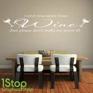 Home > QUOTE DESIGNS > I LOVE YOU MORE THAN WINE WALL STICKER QUOTE ...