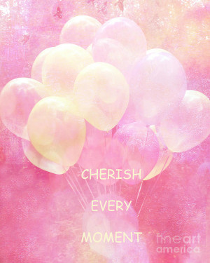 ... Pink Balloons With Hearts - Typography Quote - Cherish Every Moment
