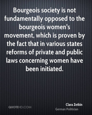 Bourgeois society is not fundamentally opposed to the bourgeois women ...