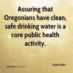 ... have clean, safe drinking water is a core public health activity