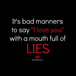 It’s bad manners to say I love you…