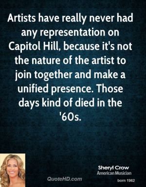 Artists have really never had any representation on Capitol Hill ...