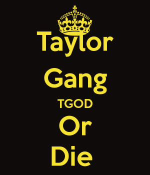 Taylor Gang Or Die