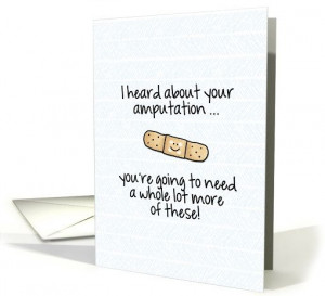 Amputation - Bandage - Feel Better Humor card - The ... | Get Well Ca ...