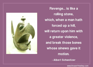 Revenge… is like a rolling stone,