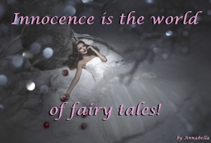 Innocence Is The World Of Fairy Tales!