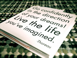 ... of your dreams! Live the life you've imagined.