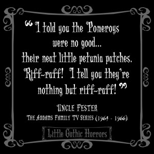 Much Loved Uncle Fester In