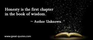 Honesty Is the First Chapter In the Book of Wisdom ~ Honesty Quote