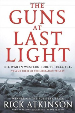 The Guns at Last Light: The War in Western Europe, 1944-1945 (World ...