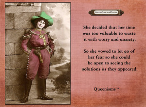 ... could be open to seeing the solutions as they appeared. - Queenisms