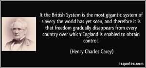 It the British System is the most gigantic system of slavery the world ...