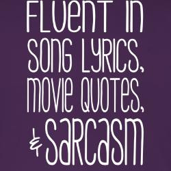 Fluent In Song Lyrics, Movie Quotes, T-Shirt for