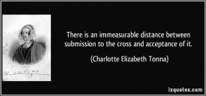 There is an immeasurable distance between submission to the cross and ...