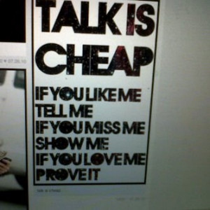 TALK IS CHEAP